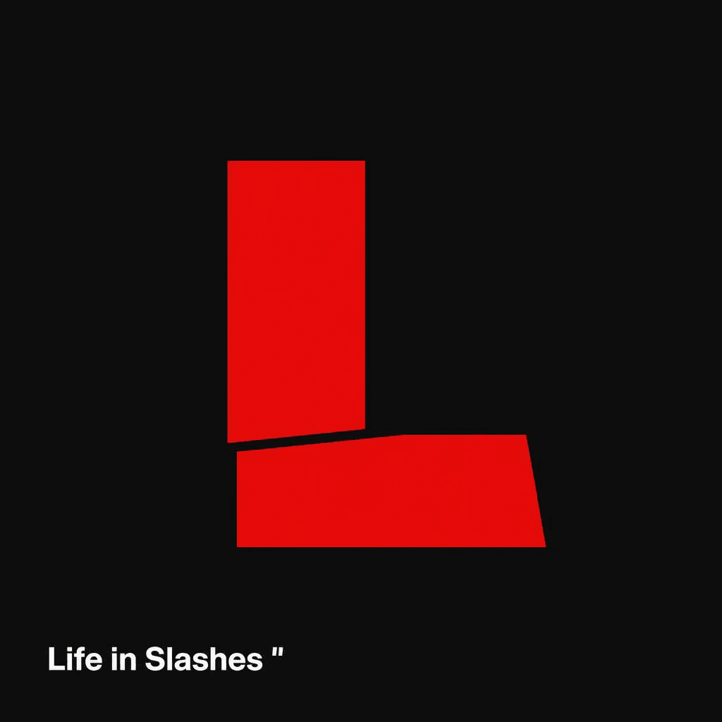 Life in Slashes